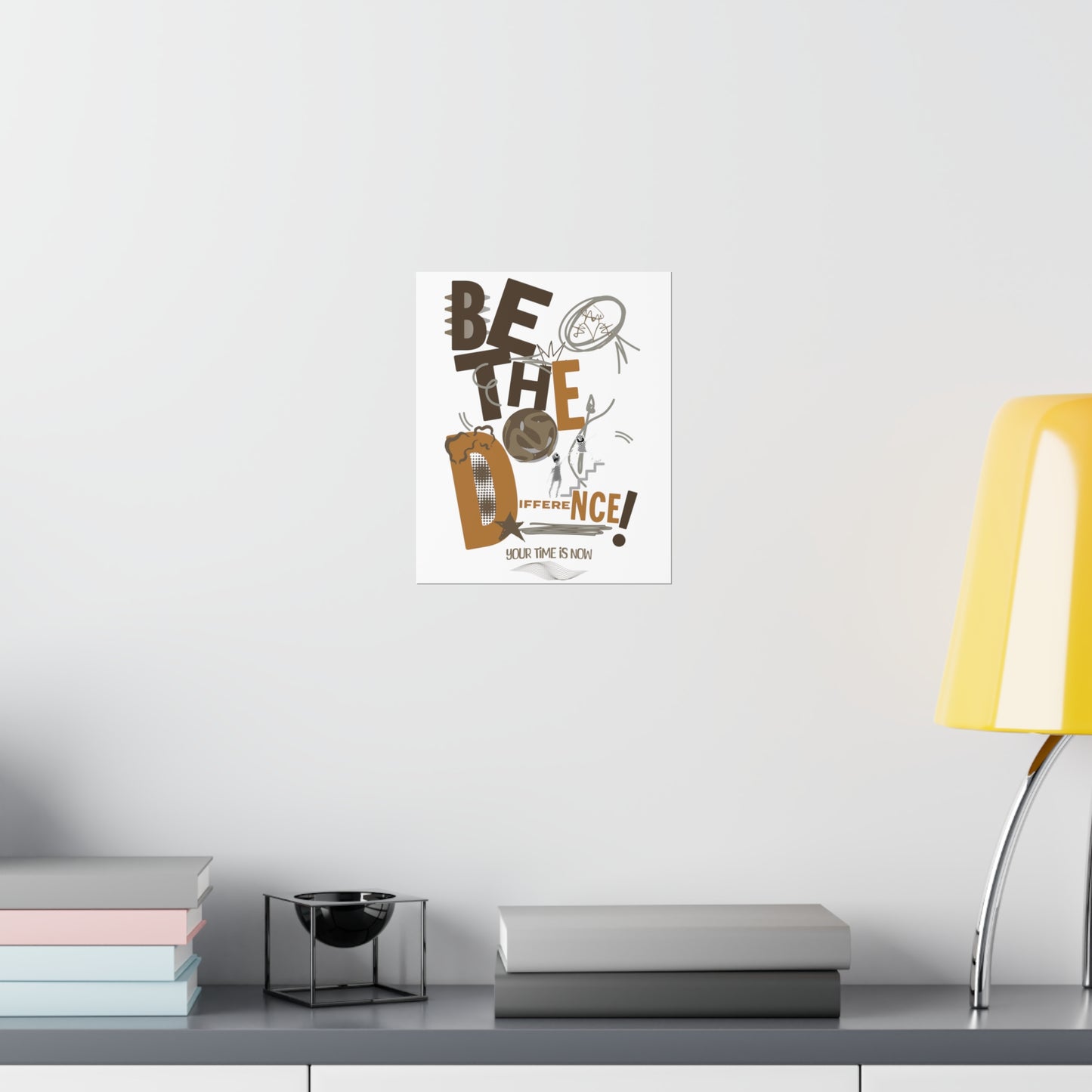 "Be the difference" Posters