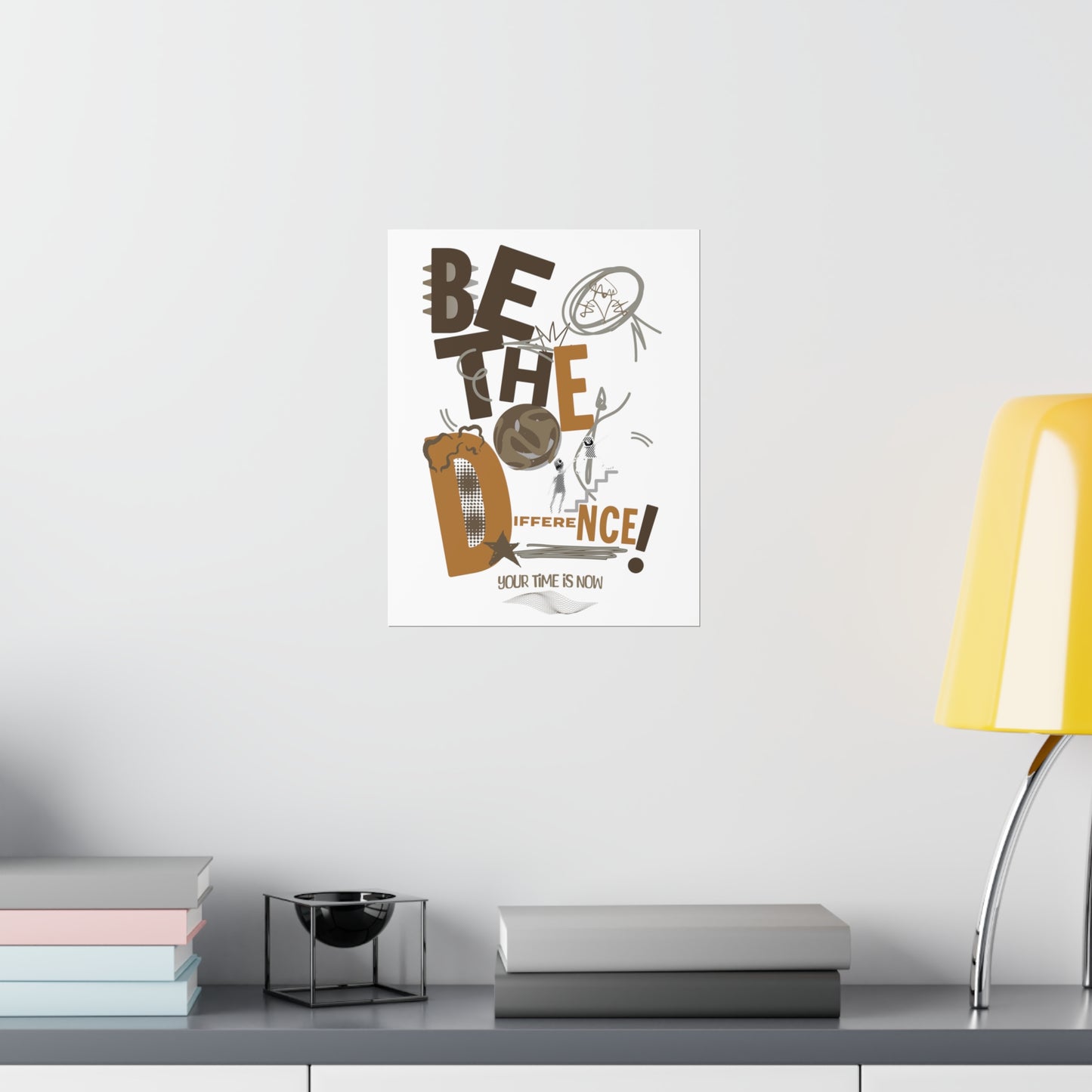 "Be the difference" Posters