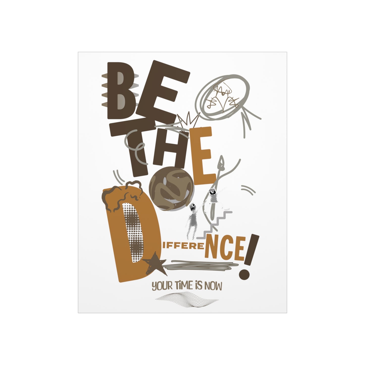 "Be the difference" Posters