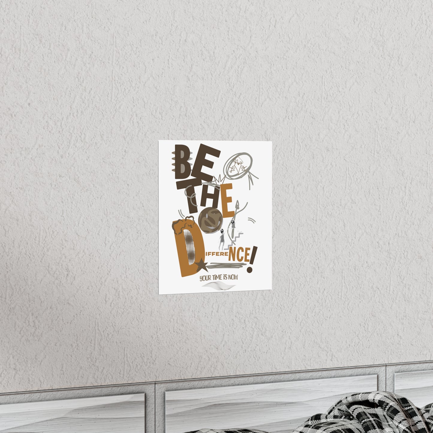 "Be the difference" Posters